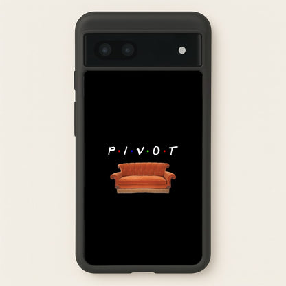 Pivot  - Friends Phone Case for Google Pixel 7a