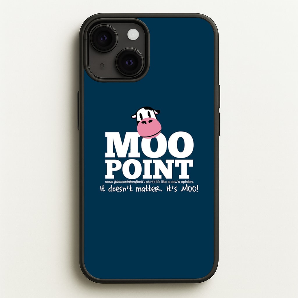 A Moo Point  - Friends Phone Case for iPhone 13