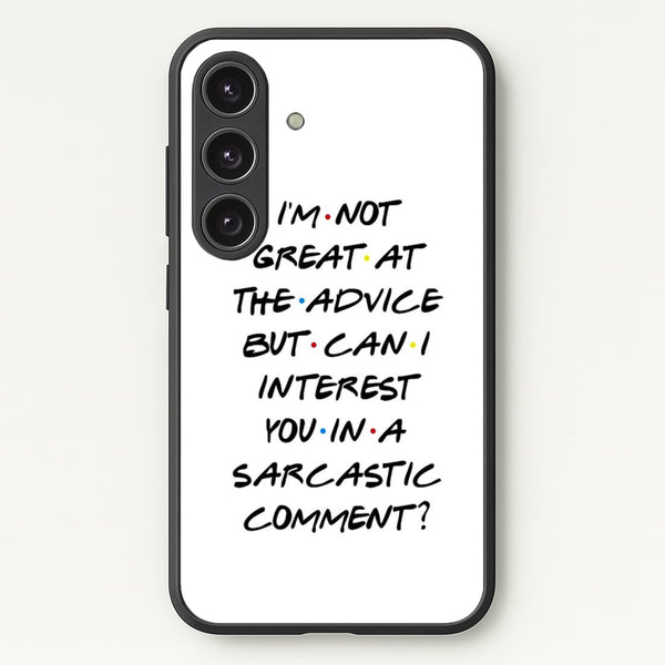Can I Interest You In A Sarcastic Comment  - Friends Phone Case for Galaxy S25 Plus