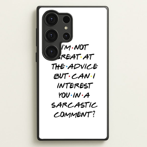 Can I Interest You In A Sarcastic Comment  - Friends Phone Case for Galaxy S25 Ultra