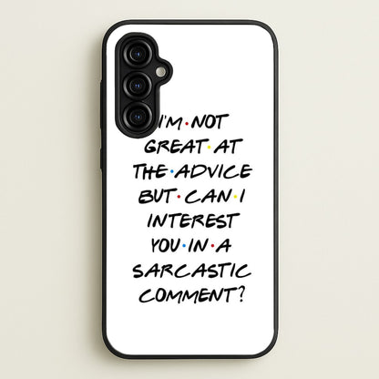 Can I Interest You In A Sarcastic Comment  - Friends Phone Case for Galaxy A54