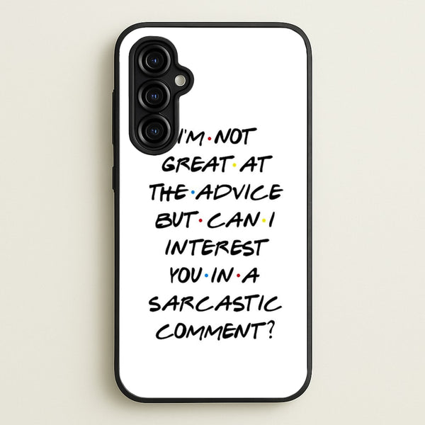 Can I Interest You In A Sarcastic Comment  - Friends Phone Case for Galaxy A54