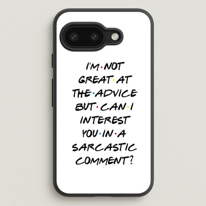 Can I Interest You In A Sarcastic Comment  - Friends Phone Case for Google Pixel 9a