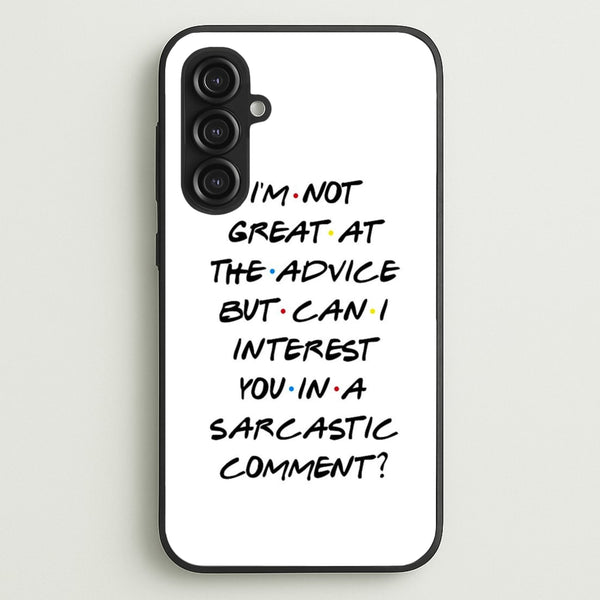 Can I Interest You In A Sarcastic Comment  - Friends Phone Case for Galaxy S23FE
