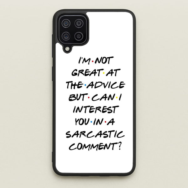Can I Interest You In A Sarcastic Comment  - Friends Phone Case for Galaxy A12