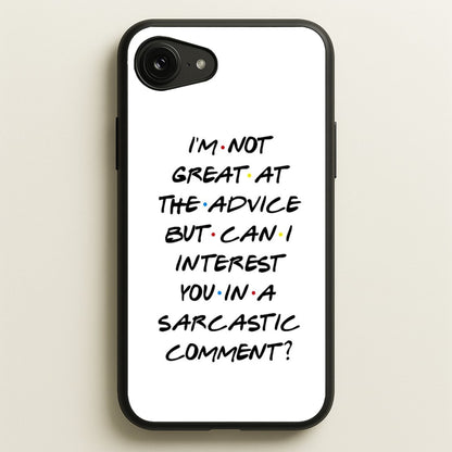 Can I Interest You In A Sarcastic Comment  - Friends Phone Case for iPhone 16e