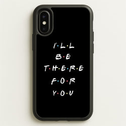 Black I'll Be There For You  - Friends Phone Case for iPhone X / XS
