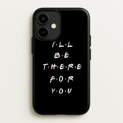 Black I'll Be There For You  - Friends Phone Case for iPhone 12 / 12 Pro