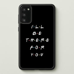 Black I'll Be There For You  - Friends Phone Case for Galaxy S20