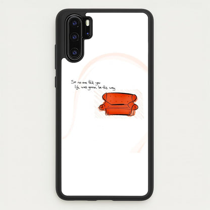 No One Told You Life Was Gonna Be This Way  - Friends Phone Case for Huawei P30 Pro