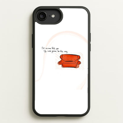 No One Told You Life Was Gonna Be This Way  - Friends Phone Case for iPhone 6 Plus / 7 Plus / 8 Plus