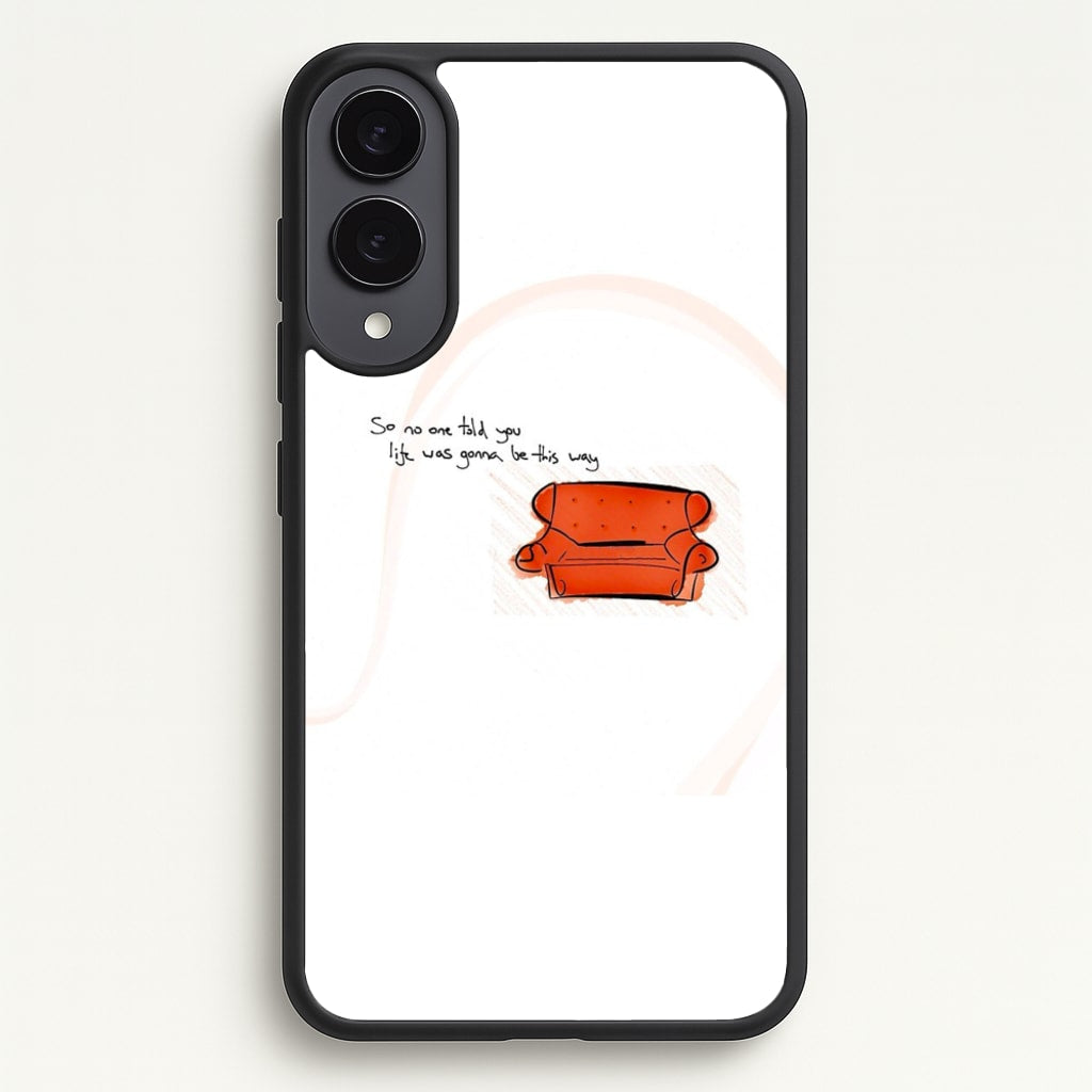 No One Told You Life Was Gonna Be This Way  - Friends Phone Case for Galaxy S25 Edge