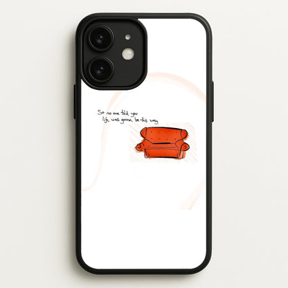 No One Told You Life Was Gonna Be This Way  - Friends Phone Case for iPhone 11