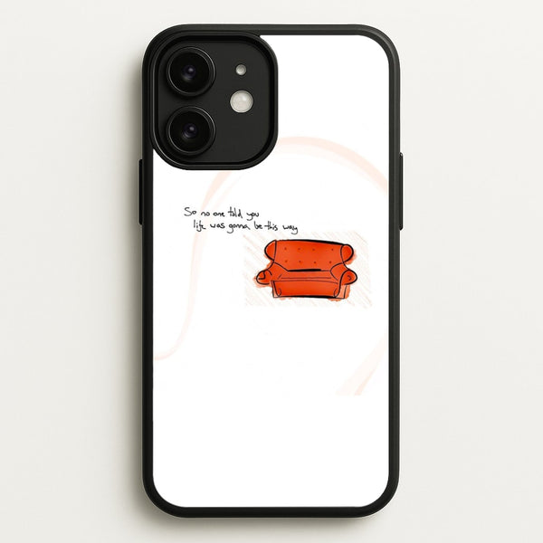 No One Told You Life Was Gonna Be This Way  - Friends Phone Case for iPhone 11