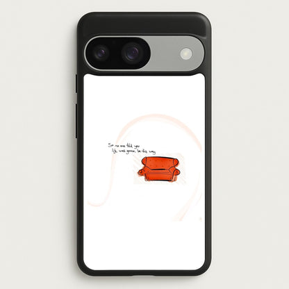 No One Told You Life Was Gonna Be This Way  - Friends Phone Case for Google Pixel 9 / 9 Pro
