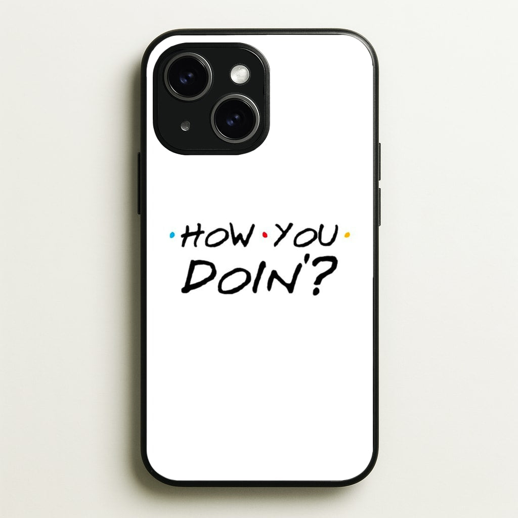 How You Doin'  - Friends Phone Case for iPhone 15 Plus