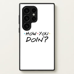 How You Doin'  - Friends Phone Case for Galaxy S24 Ultra