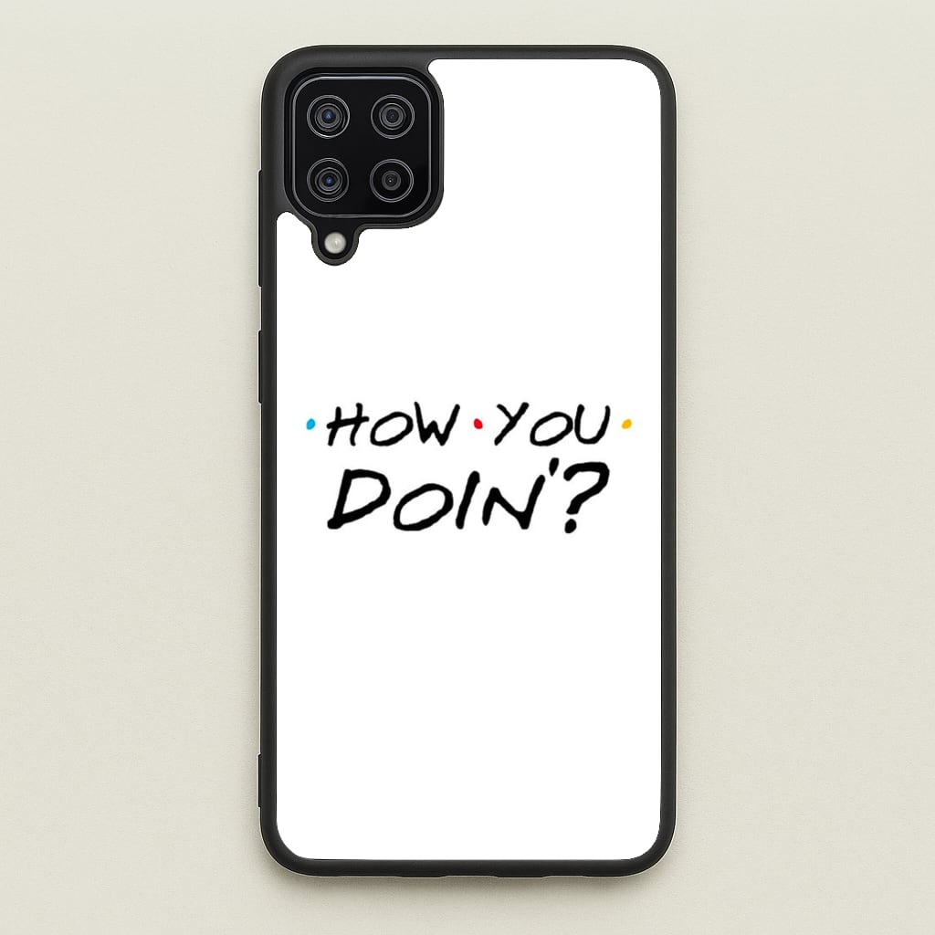 How You Doin'  - Friends Phone Case for Galaxy A12