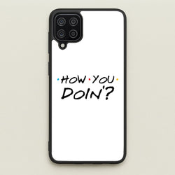 How You Doin'  - Friends Phone Case for Galaxy A12