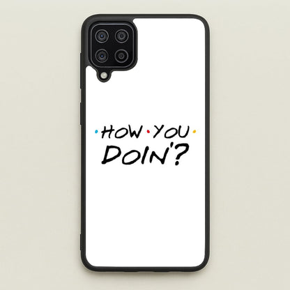 How You Doin'  - Friends Phone Case for Galaxy A12