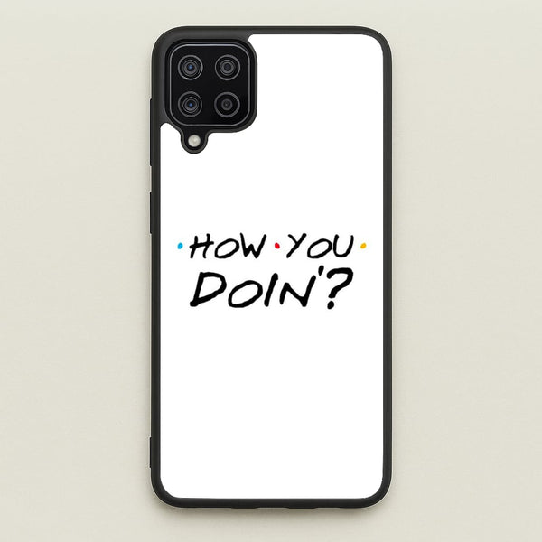 How You Doin'  - Friends Phone Case for Galaxy A12