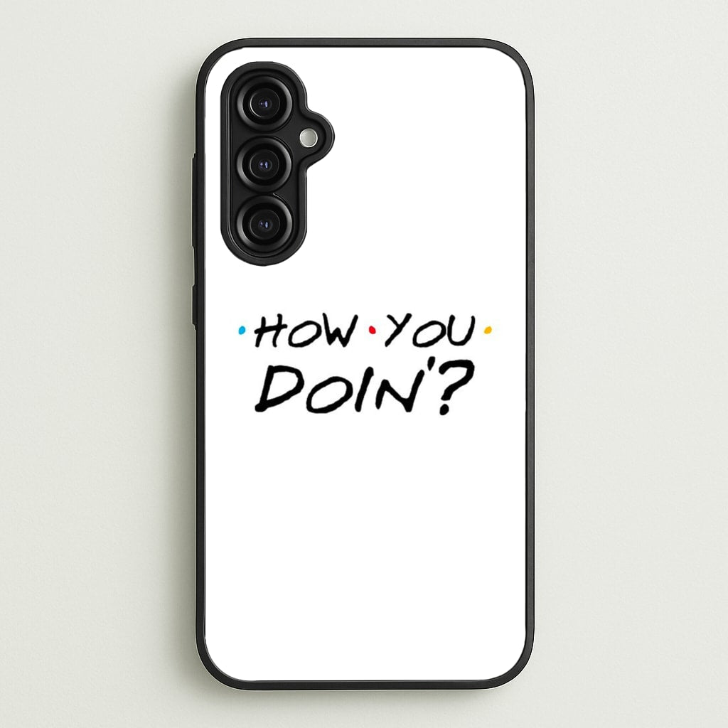 How You Doin'  - Friends Phone Case for Galaxy A14