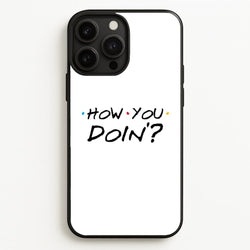 How You Doin'  - Friends Phone Case for iPhone 13 Pro Max