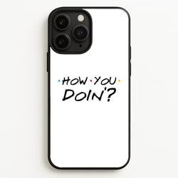 How You Doin'  - Friends Phone Case for iPhone 11 Pro Max