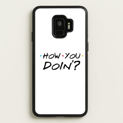 How You Doin'  - Friends Phone Case for Galaxy S9