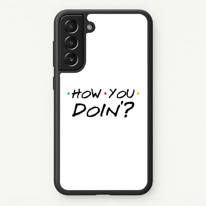 How You Doin'  - Friends Phone Case for Galaxy S21FE