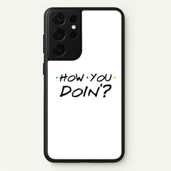 How You Doin'  - Friends Phone Case for Galaxy S21 Ultra