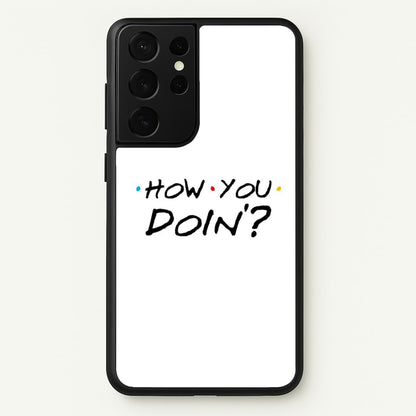 How You Doin'  - Friends Phone Case for Galaxy S21 Ultra