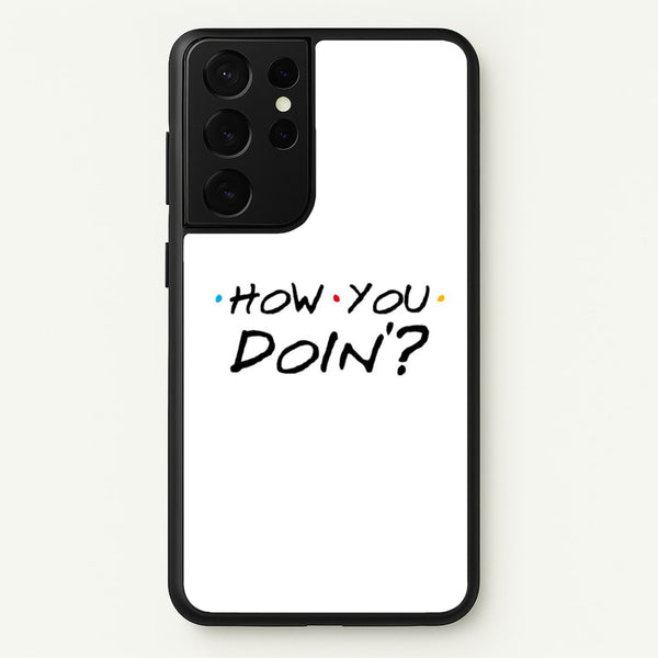 How You Doin'  - Friends Phone Case for Galaxy S21 Ultra