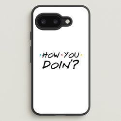 How You Doin'  - Friends Phone Case for Google Pixel 9a