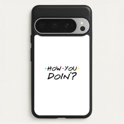 How You Doin'  - Friends Phone Case for Google Pixel 9 Pro XL