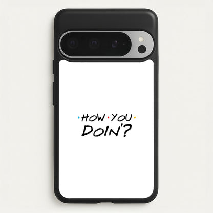 How You Doin'  - Friends Phone Case for Google Pixel 9 Pro XL
