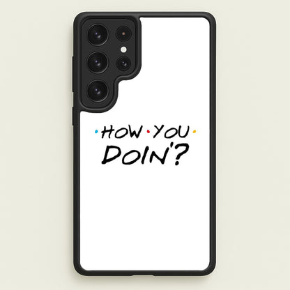 How You Doin'  - Friends Phone Case for Galaxy S23 Ultra