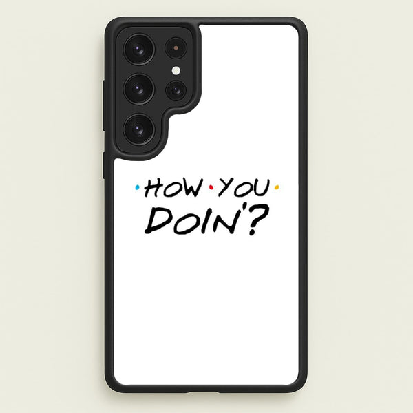 How You Doin'  - Friends Phone Case for Galaxy S23 Ultra