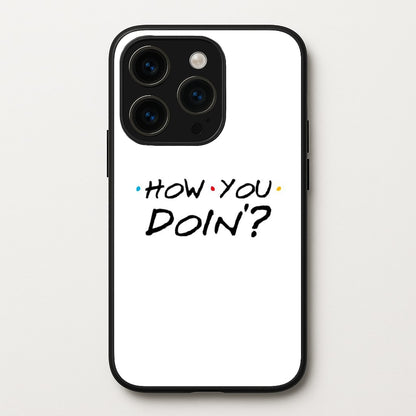 How You Doin'  - Friends Phone Case for iPhone 15 Pro