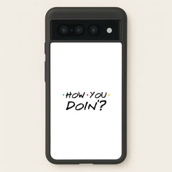 How You Doin'  - Friends Phone Case for Google Pixel 7 Pro