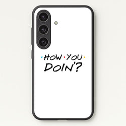 How You Doin'  - Friends Phone Case for Galaxy S25 Plus