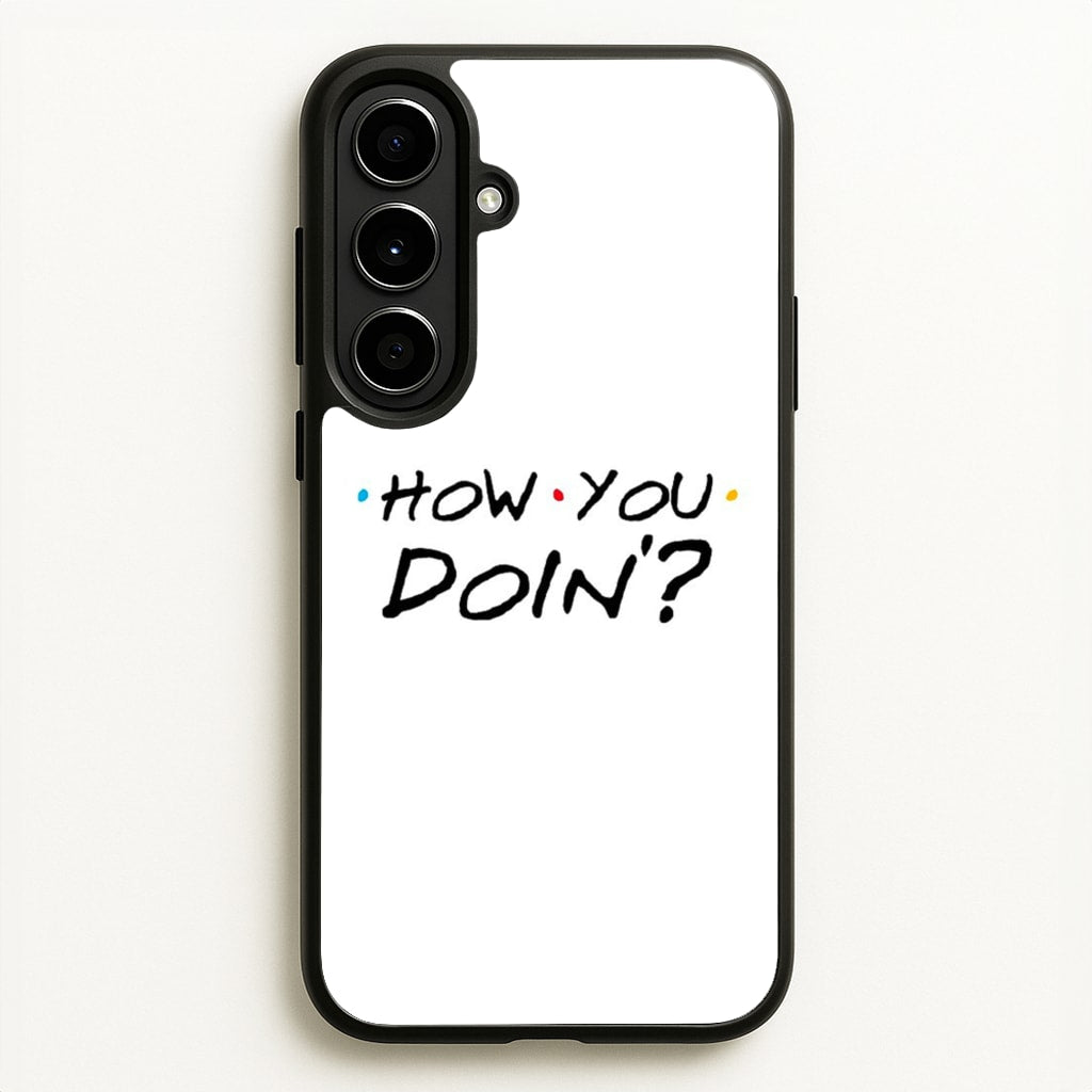 How You Doin'  - Friends Phone Case for Galaxy A56