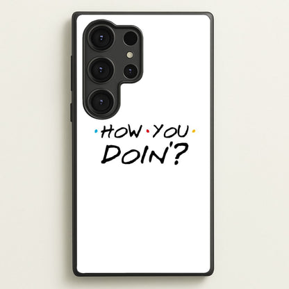How You Doin'  - Friends Phone Case for Galaxy S25 Ultra