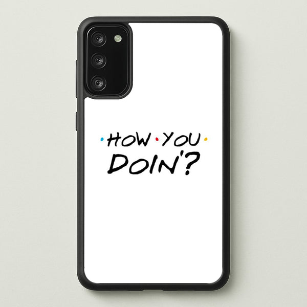 How You Doin'  - Friends Phone Case for Galaxy S20FE