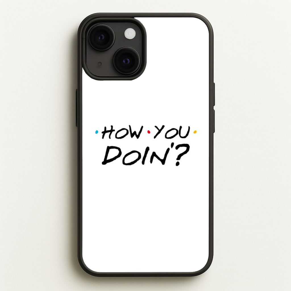 How You Doin'  - Friends Phone Case for iPhone 13 Mini