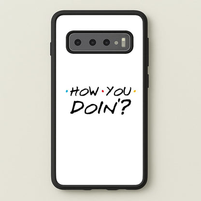 How You Doin'  - Friends Phone Case for Galaxy S10 Plus