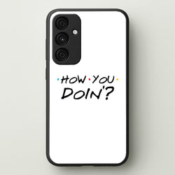 How You Doin'  - Friends Phone Case for Galaxy A55