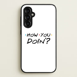 How You Doin'  - Friends Phone Case for Galaxy A54