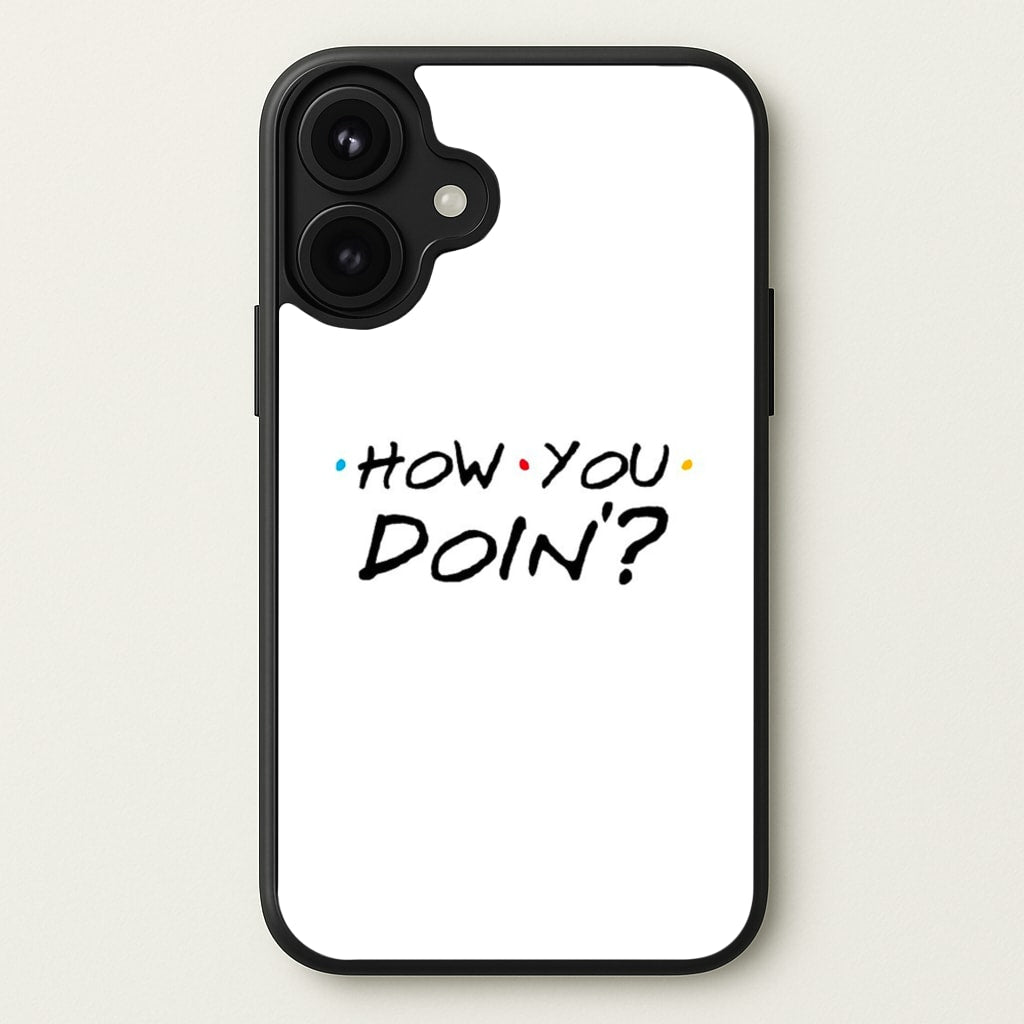 How You Doin' Phone Case for iPhone 17