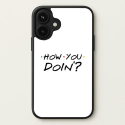 How You Doin' Phone Case for iPhone 17